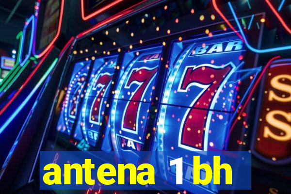 antena 1 bh